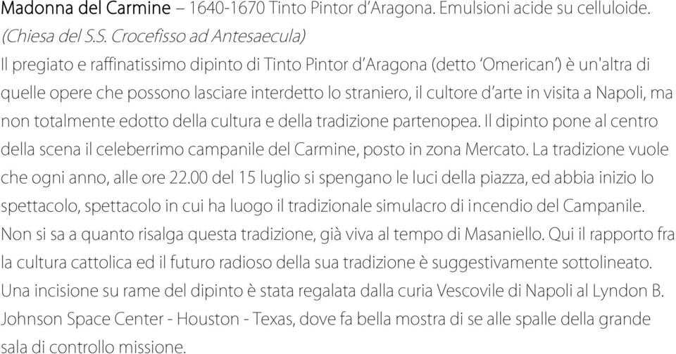 arte in visita a Napoli, ma non totalmente edotto della cultura e della tradizione partenopea. Il dipinto pone al centro della scena il celeberrimo campanile del Carmine, posto in zona Mercato.