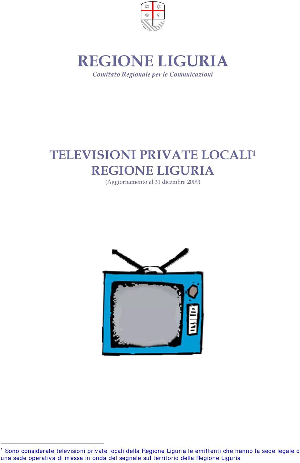 televisioni private locali della Regione Liguria le emittenti che hanno la sede