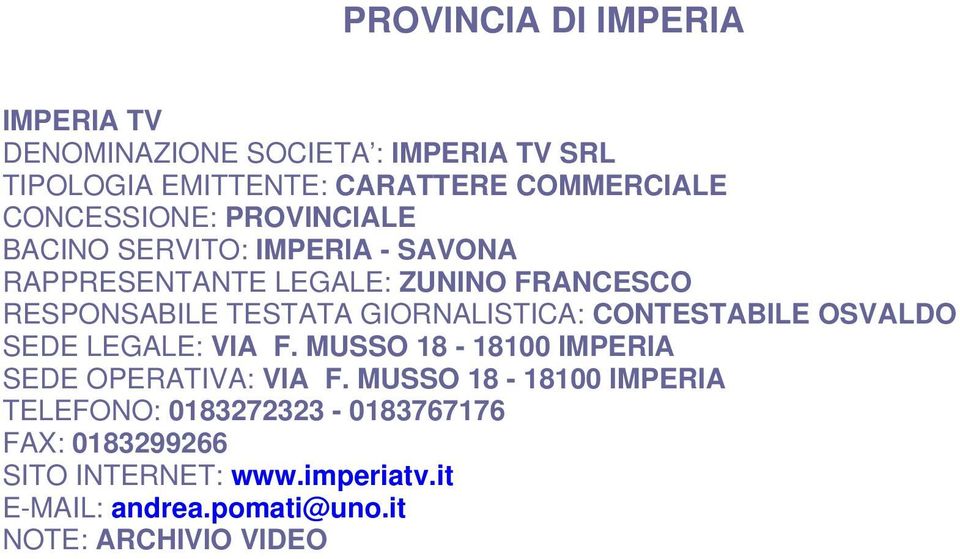 CONTESTABILE OSVALDO SEDE LEGALE: VIA F. MUSSO 18-18100 IMPERIA SEDE OPERATIVA: VIA F.