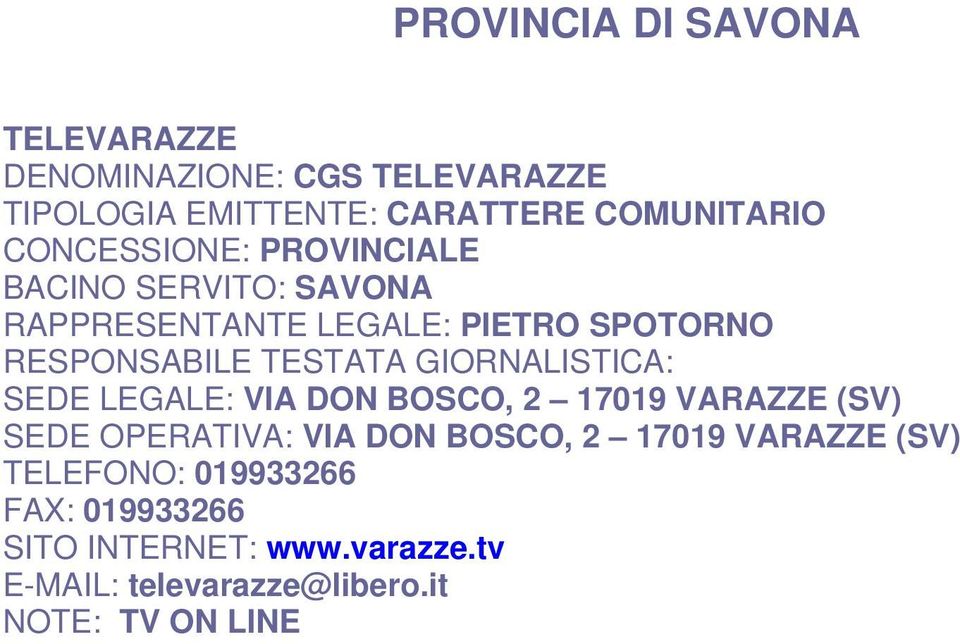 DON BOSCO, 2 17019 VARAZZE (SV) SEDE OPERATIVA: VIA DON BOSCO, 2 17019 VARAZZE (SV)