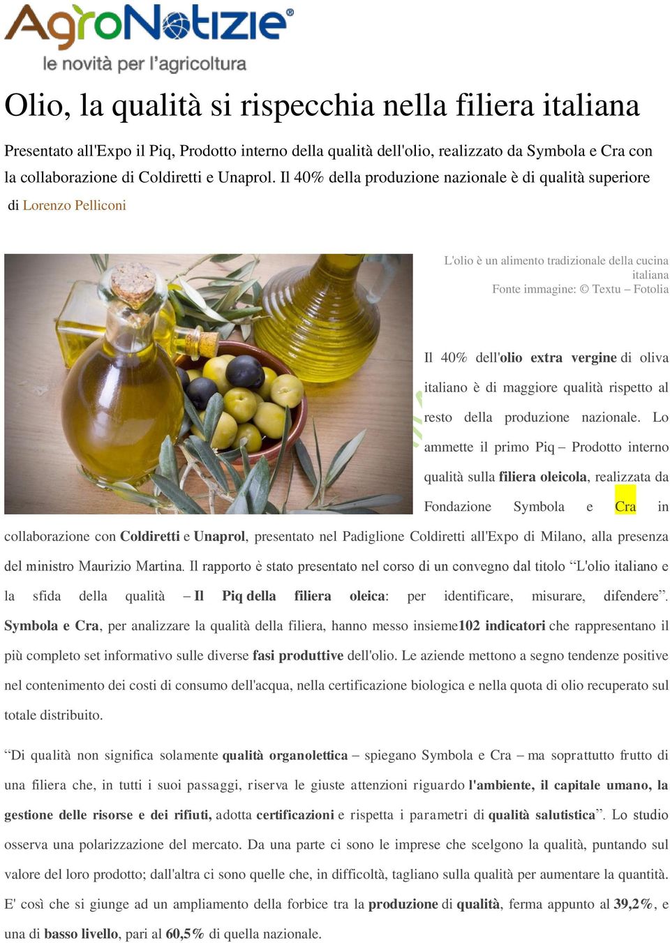 oliva italiano è di maggiore qualità rispetto al resto della produzione nazionale.