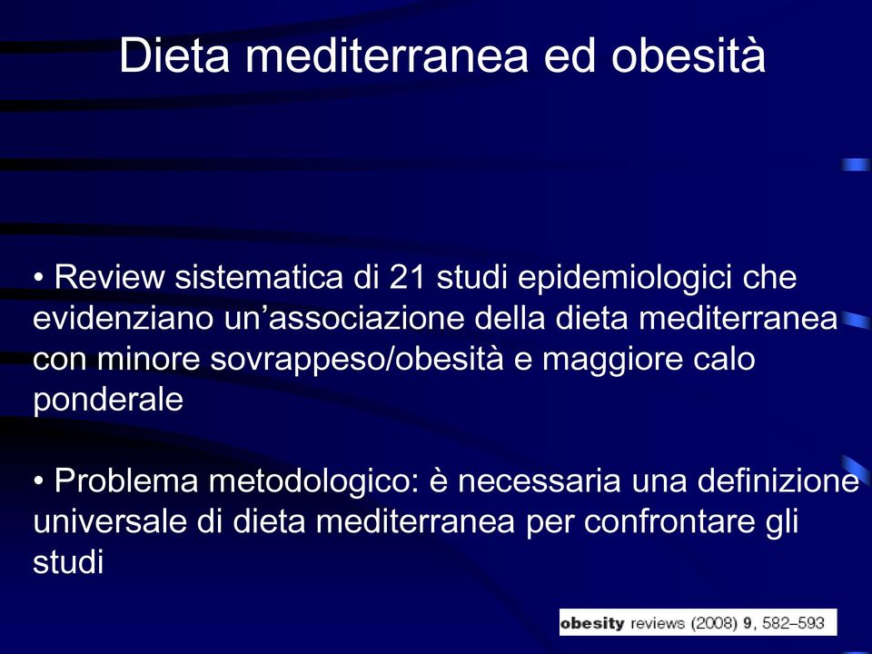 con minore sovrappeso/obesità e maggiore calo ponderale Problema