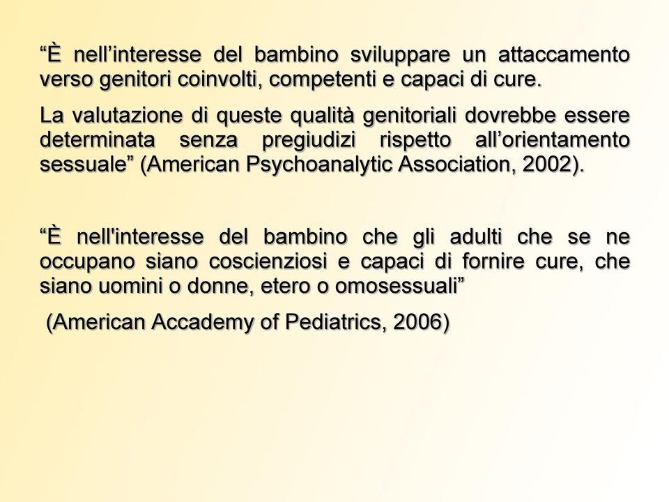 sessuale (American Psychoanalytic Association, 2002).