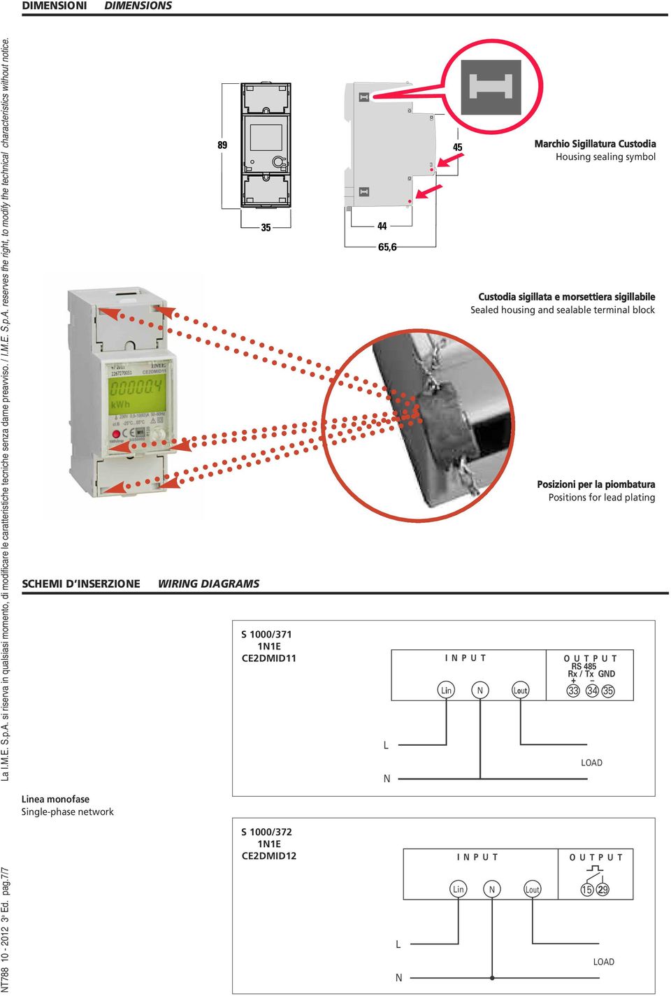 SCHEMI D ISERZIOE Linea monofase Single-phase network WIRIG DIAGRAMS S 000/37 E S 000/372 E L L I P U T Lin Marchio Sigillatura Custodia Housing sealing symbol