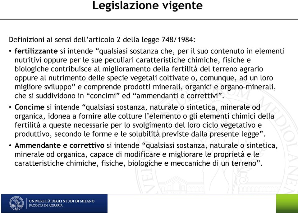 sviluppo e comprende prodotti minerali, organici e organo minerali, che si suddividono in concimi ed ammendanti e correttivi.