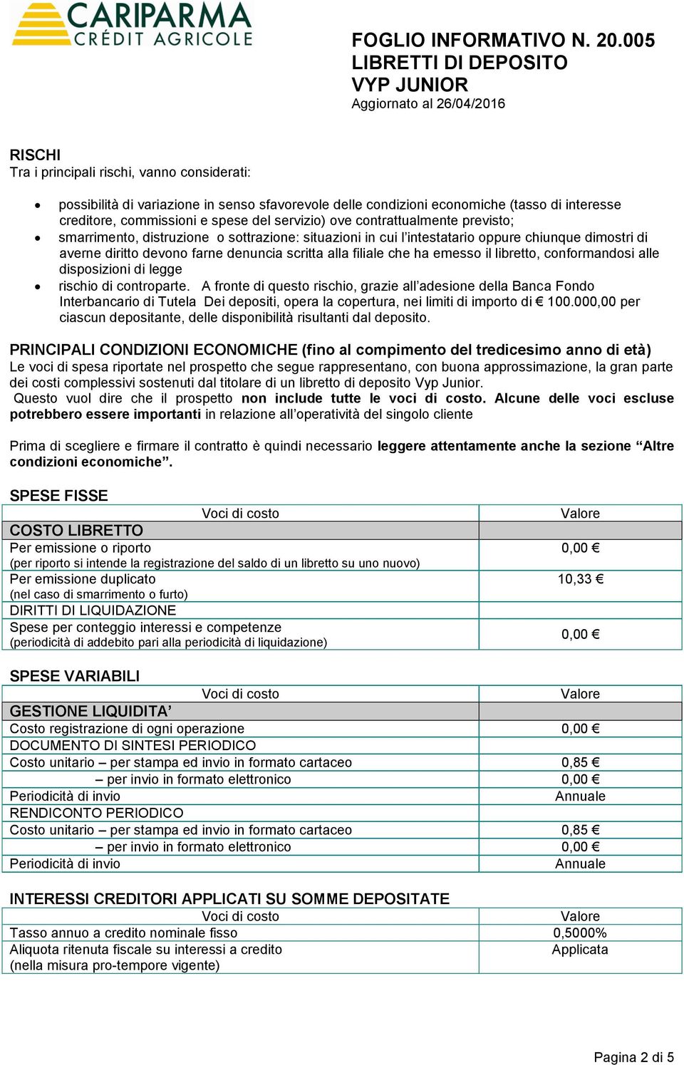 il libretto, conformandosi alle disposizioni di legge rischio di controparte.