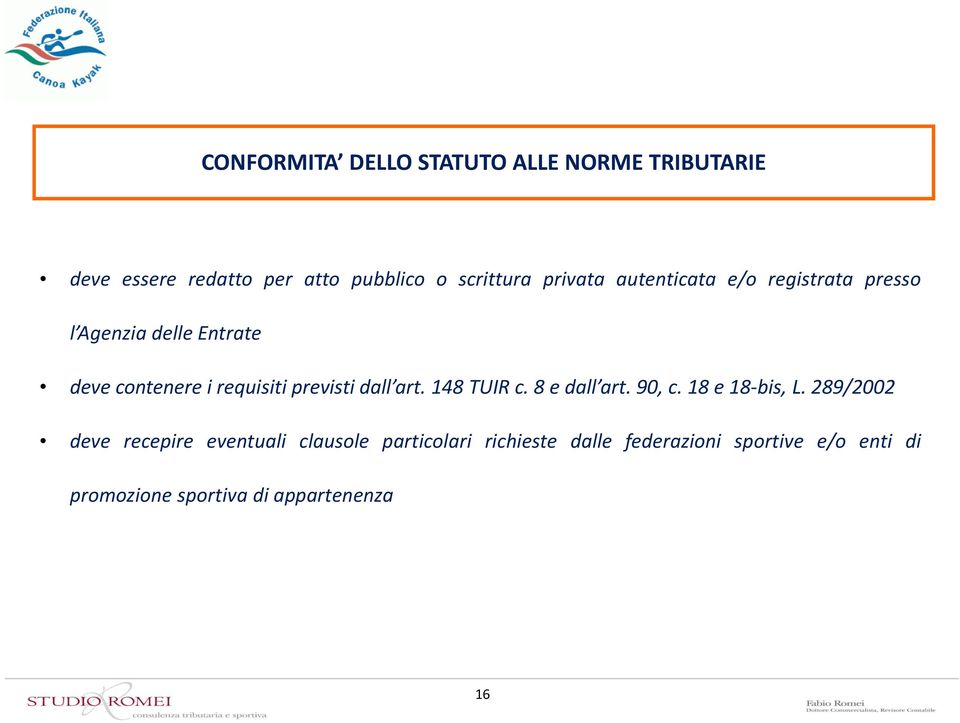 previsti dall art. 148 TUIR c. 8 e dall art. 90, c. 18 e 18-bis, L.