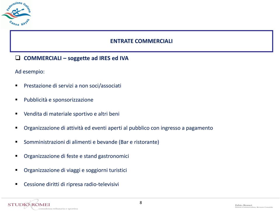 aperti al pubblico con ingresso a pagamento Somministrazioni di alimenti e bevande (Bar e ristorante)