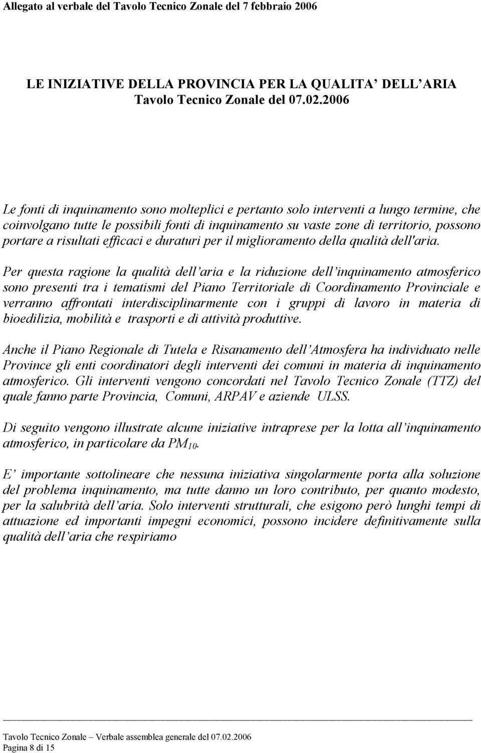 risultati efficaci e duraturi per il miglioramento della qualità dell'aria.