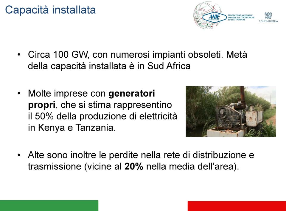 che si stima rappresentino il 50% della produzione di elettricità in Kenya e Tanzania.