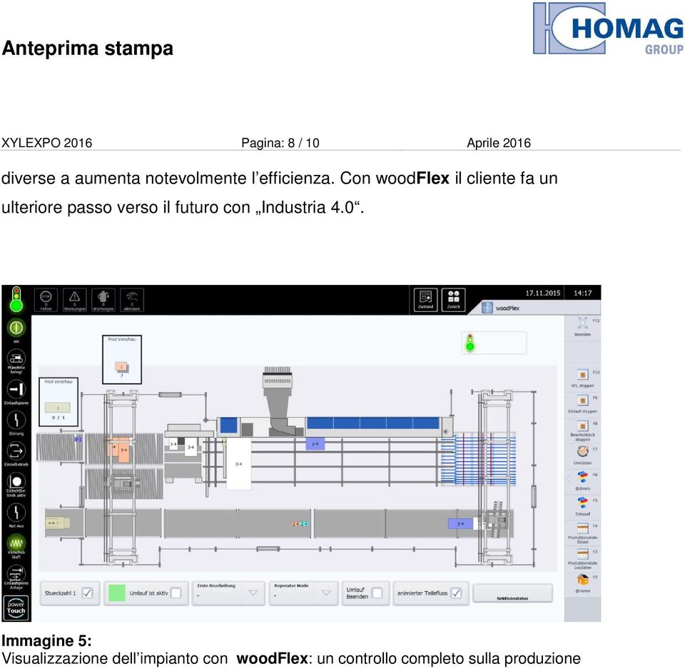 Con woodflex il cliente fa un ulteriore passo verso il futuro