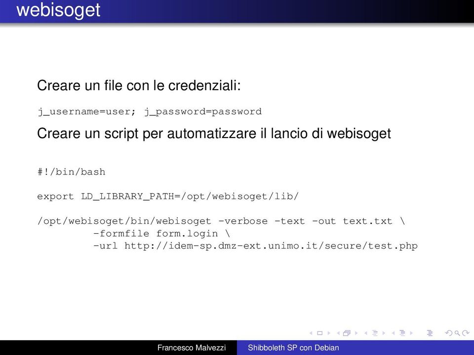 /bin/bash export LD_LIBRARY_PATH=/opt/webisoget/lib/ /opt/webisoget/bin/webisoget