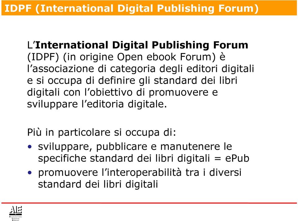 obiettivo di promuovere e sviluppare l editoria digitale.