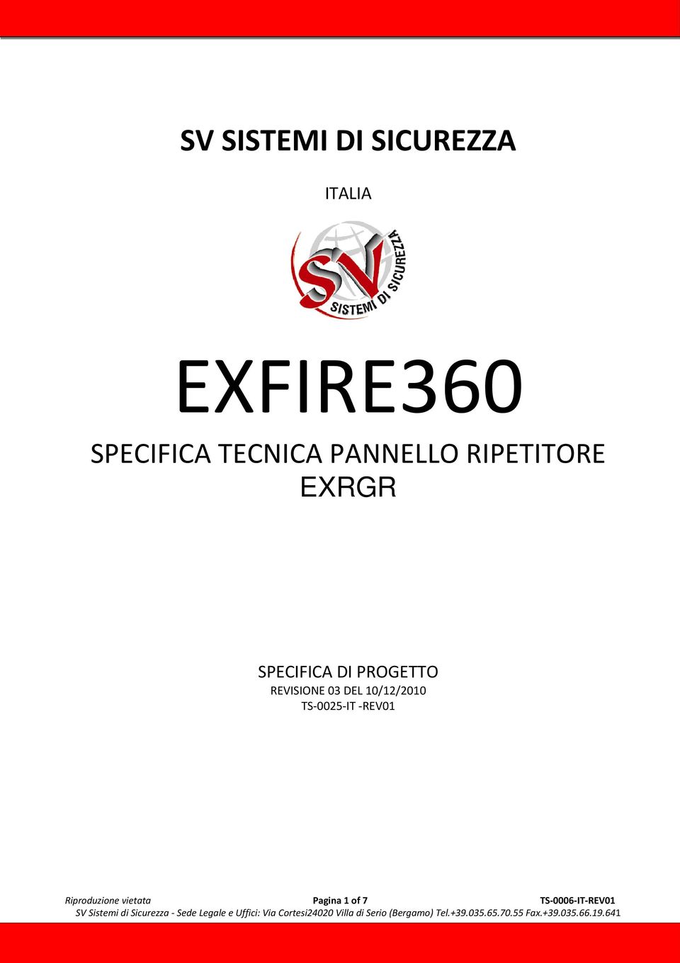 Riproduzione vietata Pagina 1 of 7 TS 0006 IT REV01 SV Sistemi di Sicurezza Sede