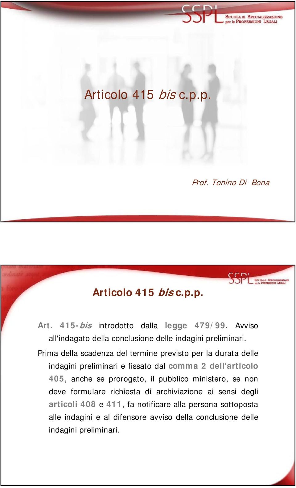 Prima della scadenza del termine previsto per la durata delle indagini preliminari e fissato dal comma 2 dell'articolo 405, anche se