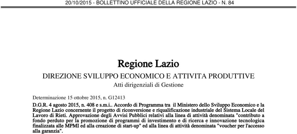 . Accordo di Programma tra il Ministero dello Sviluppo Economico e la Regione Lazio concernente il progetto di riconversione e riqualificazione industriale del Sistema