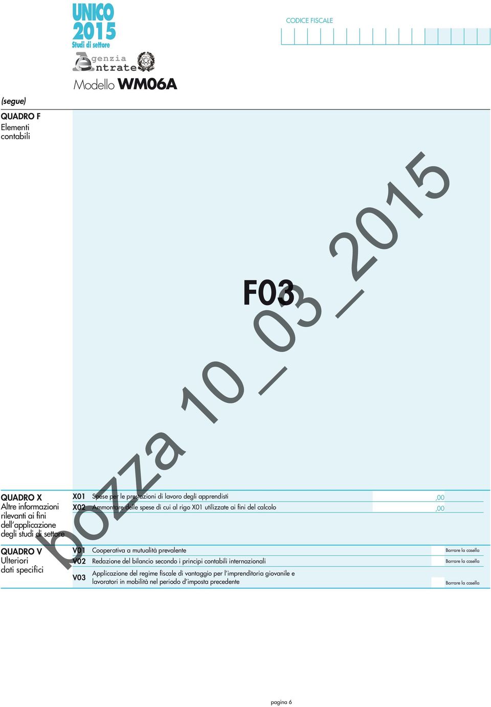 utilizzate ai fini del calcolo Cooperativa a mutualità prevalente Redazione del bilancio secondo i principi contabili internazionali F03