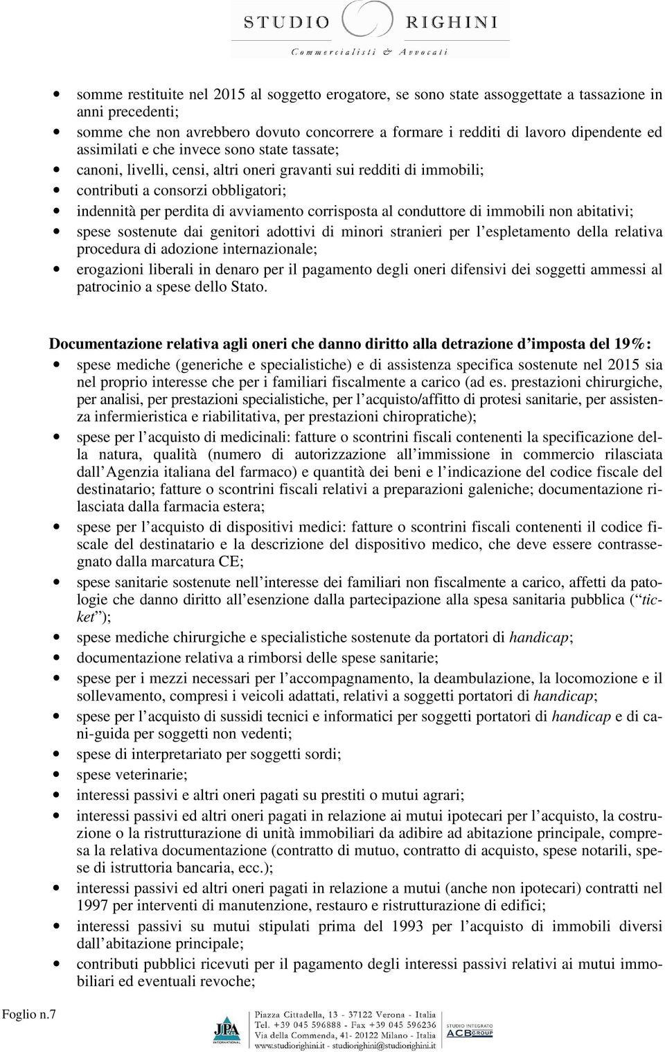 conduttore di immobili non abitativi; spese sostenute dai genitori adottivi di minori stranieri per l espletamento della relativa procedura di adozione internazionale; erogazioni liberali in denaro