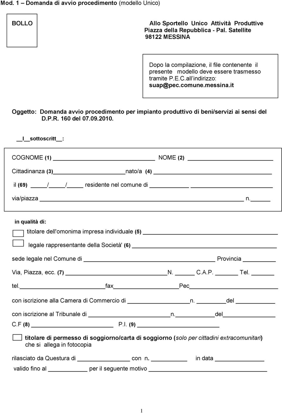 it Oggetto: Domanda avvio procedimento per impianto produttivo di beni/servizi ai sensi del D.P.R. 160 del 07.09.2010.