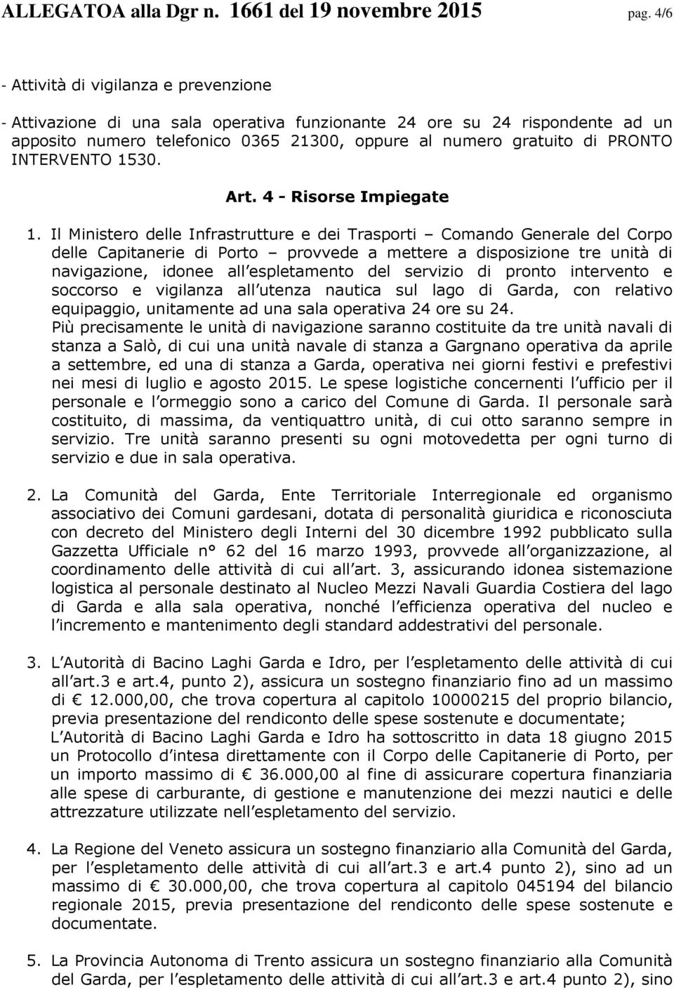 INTERVENTO 1530. Art. 4 - Risorse Impiegate 1.