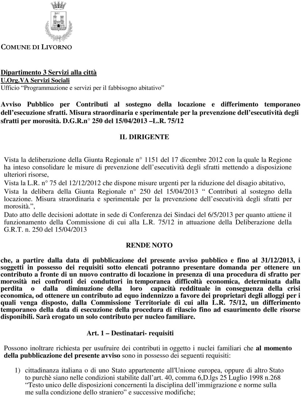 Misura straordinaria e sperimentale per la prevenzione dell esecutività degli sfratti per morosità. D.G.R.