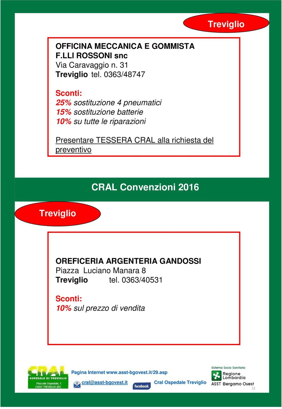 le riparazioni Presentare TESSERA CRAL alla richiesta del preventivo OREFICERIA