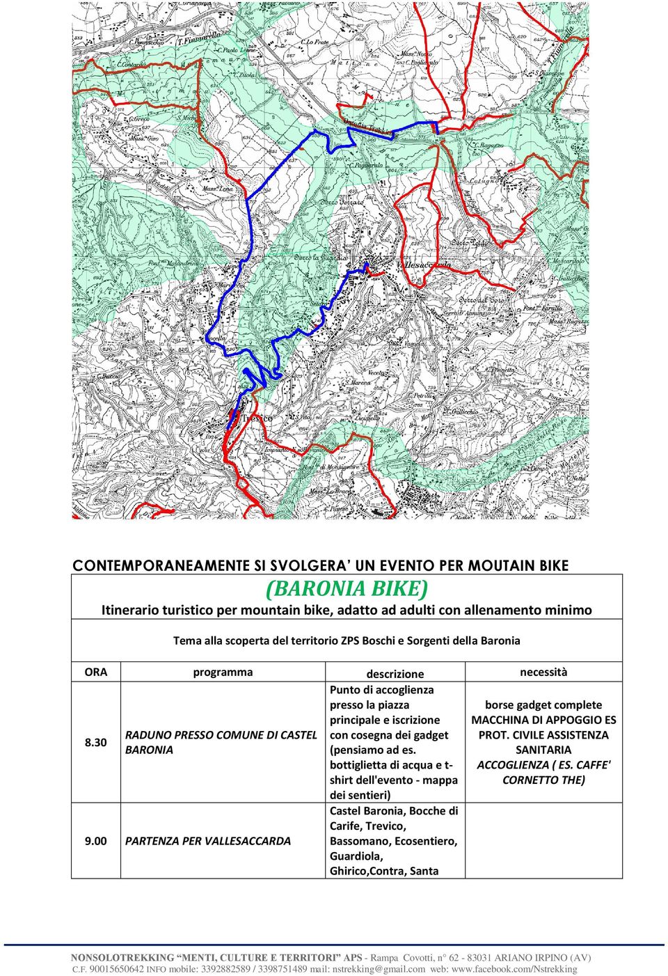 00 PARTENZA PER VALLESACCARDA Punto di accoglienza presso la piazza principale e iscrizione con cosegna dei gadget (pensiamo ad es.