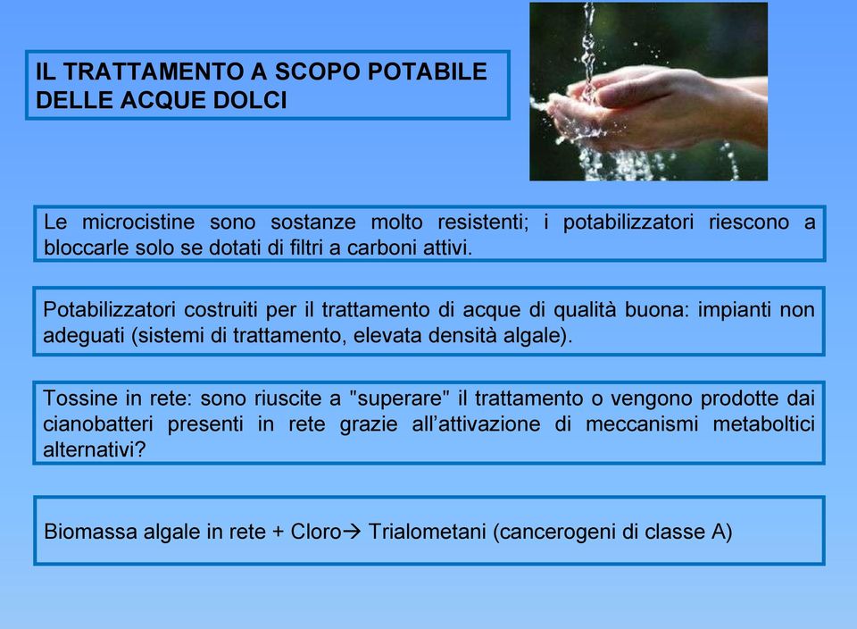 Potabilizzatori costruiti per il trattamento di acque di qualità buona: impianti non adeguati (sistemi di trattamento, elevata densità