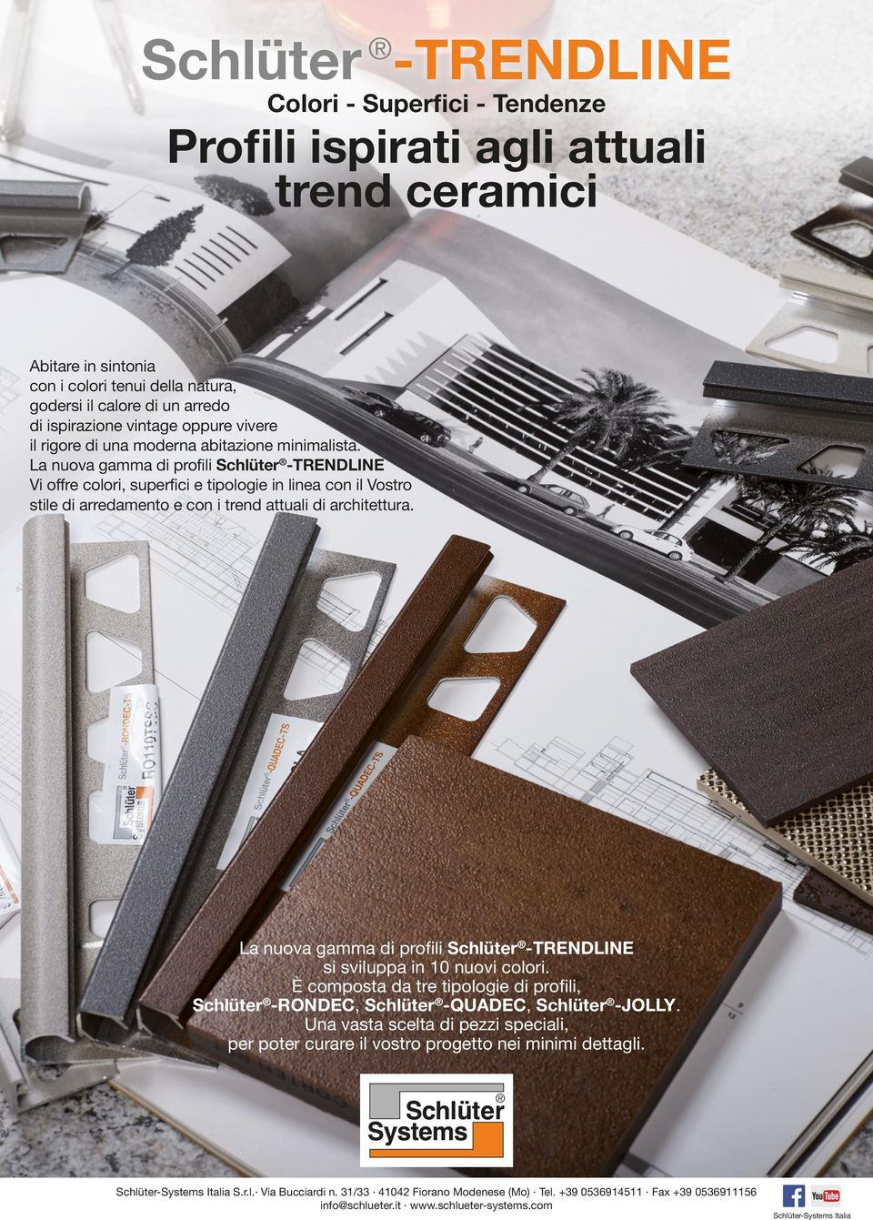 La nuova gamma di profili Schlüter -TRENDLINE Vi offre colori, superfici e tipologie in linea con il Vostro stile di arredamento e con i trend attuali di architettura.