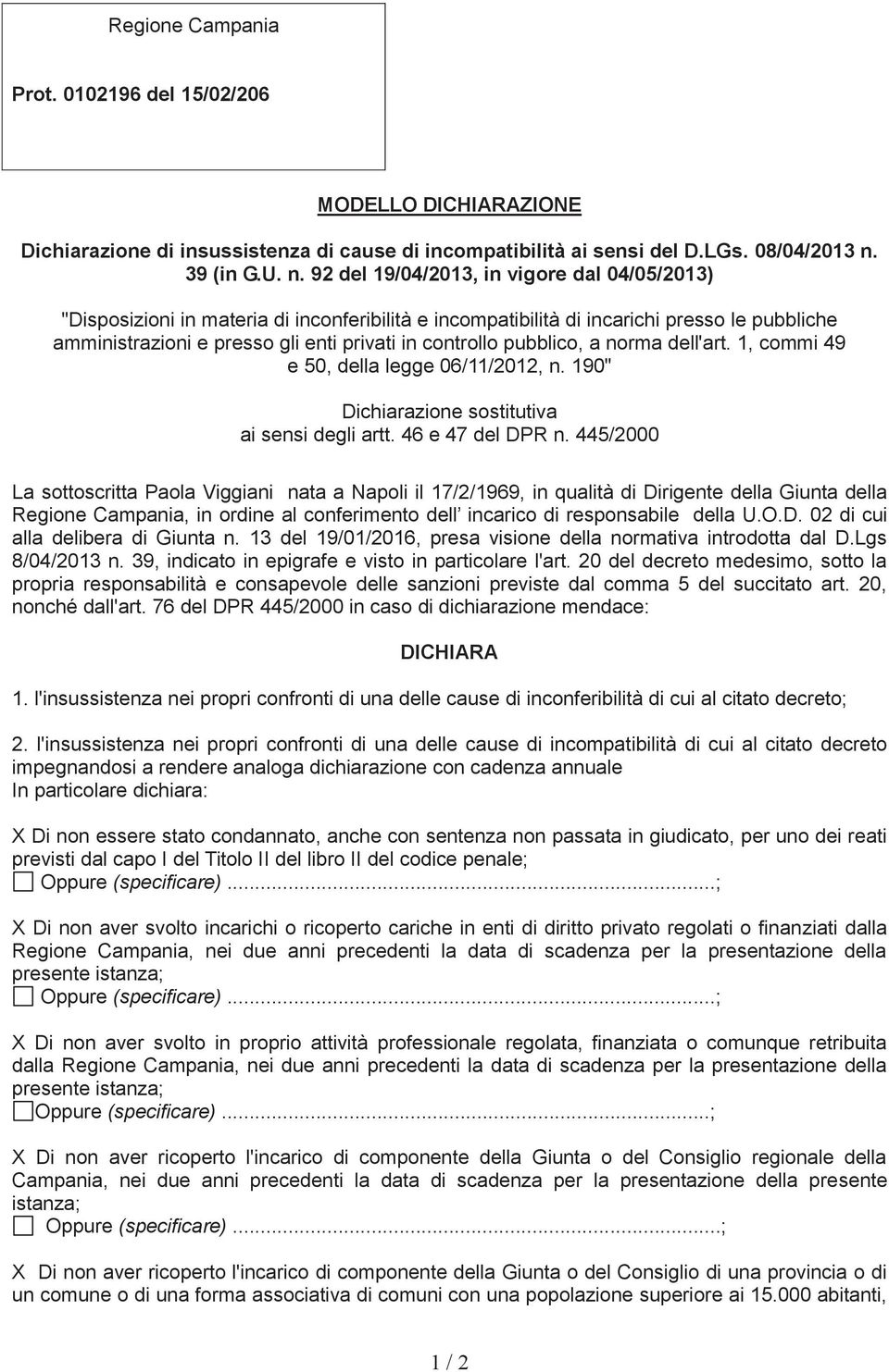 92 del 19/04/2013, in vigore dal 04/05/2013) "Disposizioni in materia di inconferibilità e incompatibilità di incarichi presso le pubbliche amministrazioni e presso gli enti privati in controllo