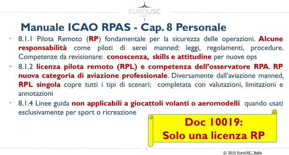 2 licenza pilota remoto (RPL) e competenza dell osservatore RPA. RP nuova categoria di aviazione professionale.