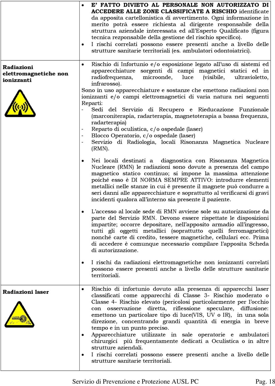 specifico). strutture sanitarie territoriali (es. ambulatori odontoiatrici).