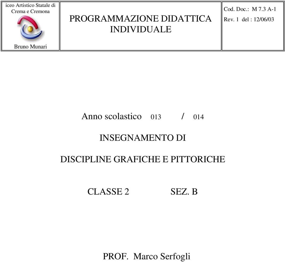 1 del : 12/06/03 Anno scolastico 013 / 014 INSEGNAMENTO DI