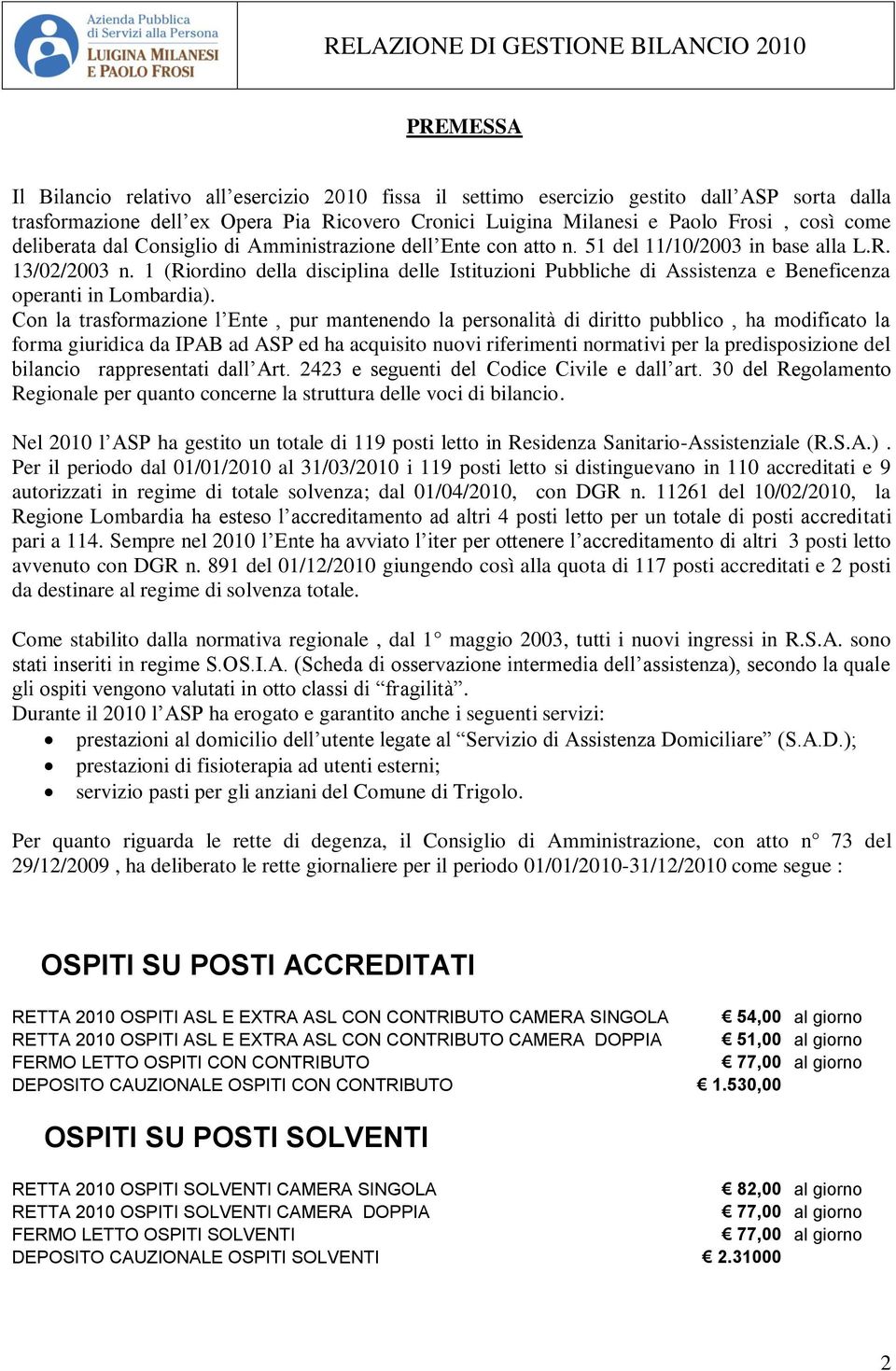 1 (Riordino della disciplina delle Istituzioni Pubbliche di Assistenza e Beneficenza operanti in Lombardia).