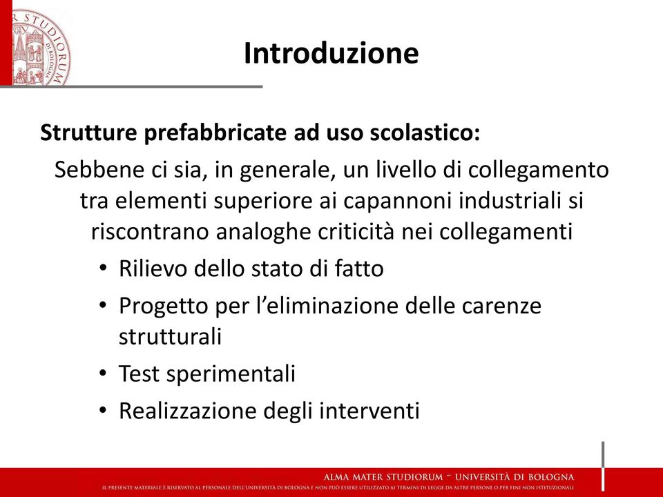 riscontrano analoghe criticità nei collegamenti Rilievo dello stato di fatto Progetto