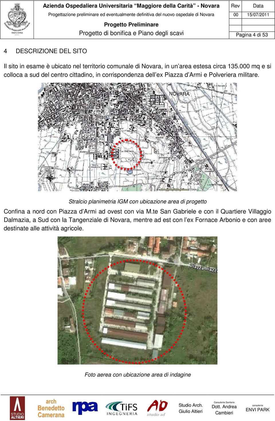 Stralcio planimetria IGM con ubicazione area di progetto Confina a nord con Piazza d Armi ad ovest con via M.