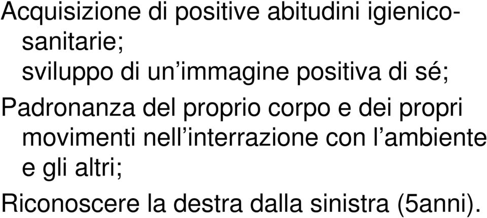 proprio corpo e dei propri movimenti nell interrazione con