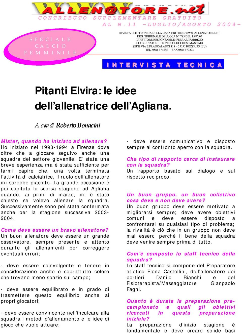 0 - FAX 0 I N T E R V I S T A T E C N I C A Pitnti Elvir: le idee dell llentrice dell Aglin. A cur di Roberto Boncini Mister, qundo h inizito d llenre?