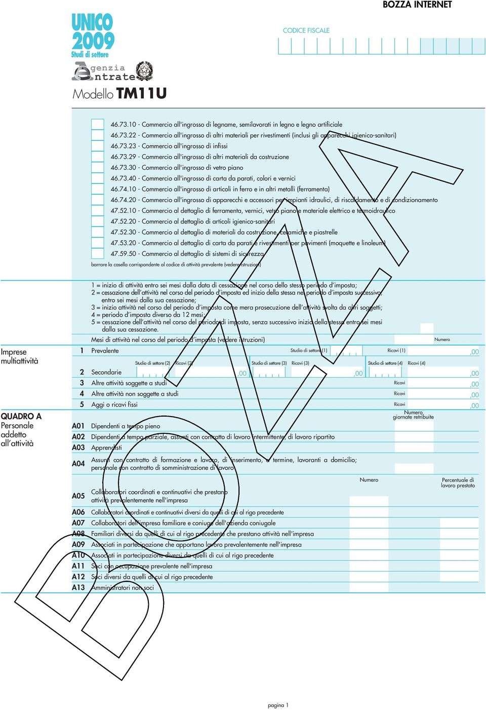 74.0 - Commercio all'ingrosso di articoli in ferro e in altri metalli (ferramenta) 46.74.0 - Commercio all'ingrosso di apparecchi e accessori per impianti idraulici, di riscaldamento e di condizionamento 47.