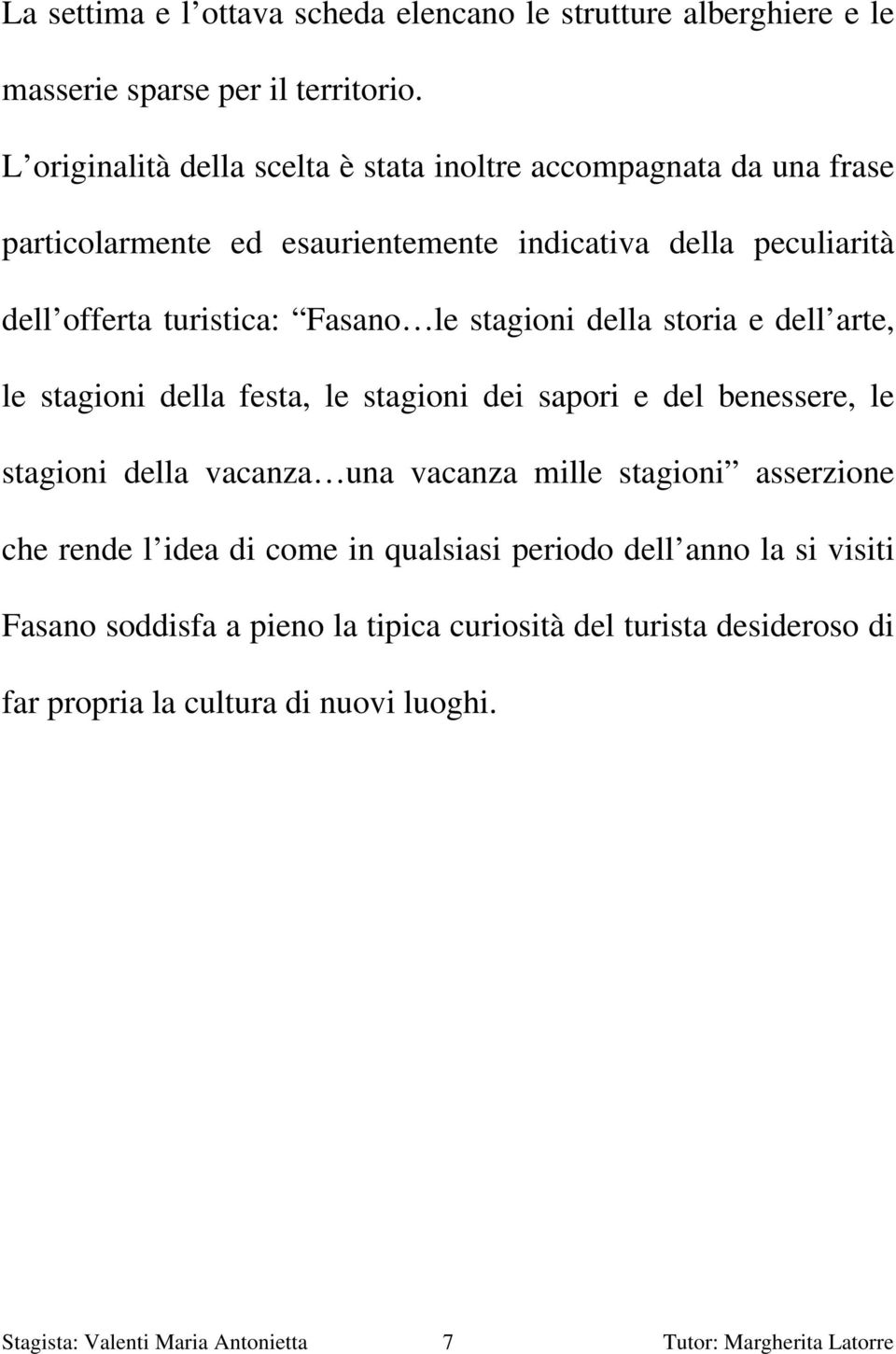 turistica: Fasano le stagioni della storia e dell arte, le stagioni della festa, le stagioni dei sapori e del benessere, le stagioni della vacanza una