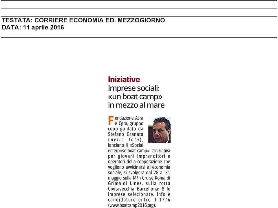 da Stefano Granata ( nella foto), lanciano il «Social enterprise boat camp».