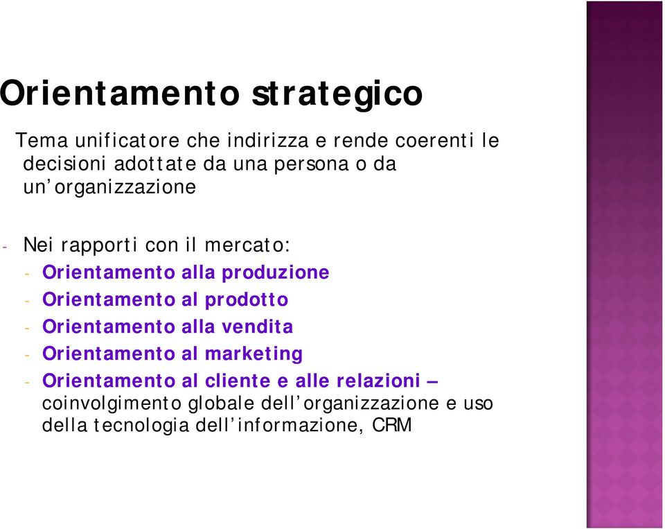 Orientamento al prodotto - Orientamento alla vendita - Orientamento al marketing - Orientamento al