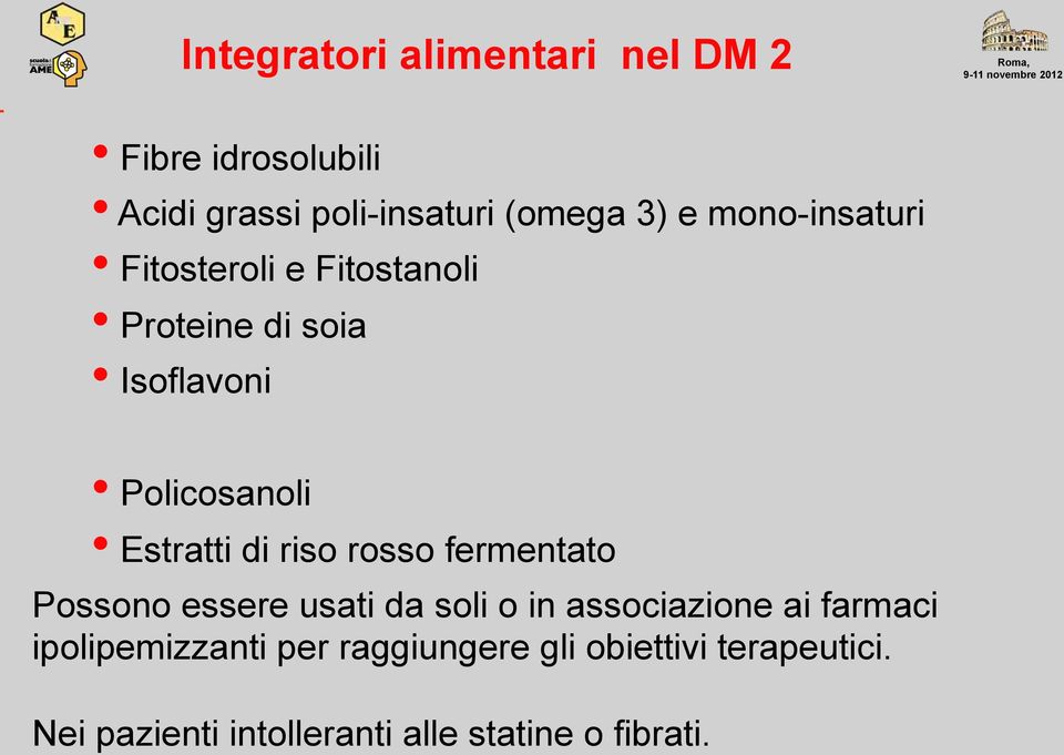 riso rosso fermentato Possono essere usati da soli o in associazione ai farmaci