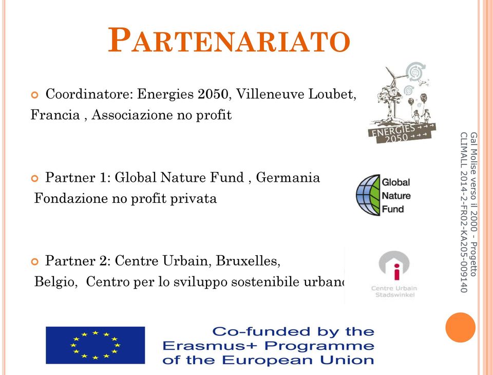 Fund, Germania Fondazione no profit privata Partner 2: Centre