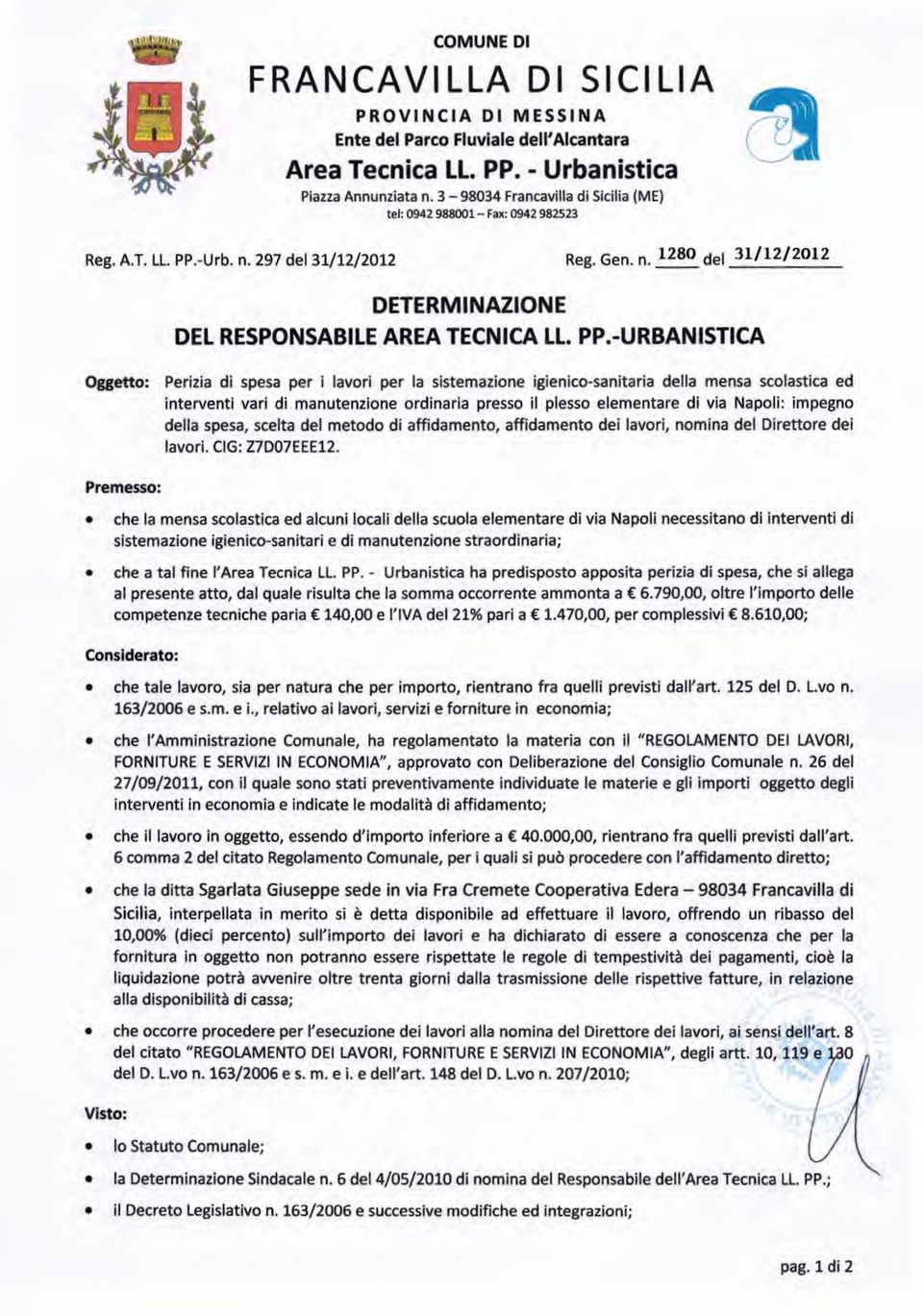 -Urb. n. 297 del 31/12/2012 Reg. Gen. n. 1280 del 3111212012 DETERMINAZIONE DEL RESPONSABILE AREA TECNICA IL. PP.