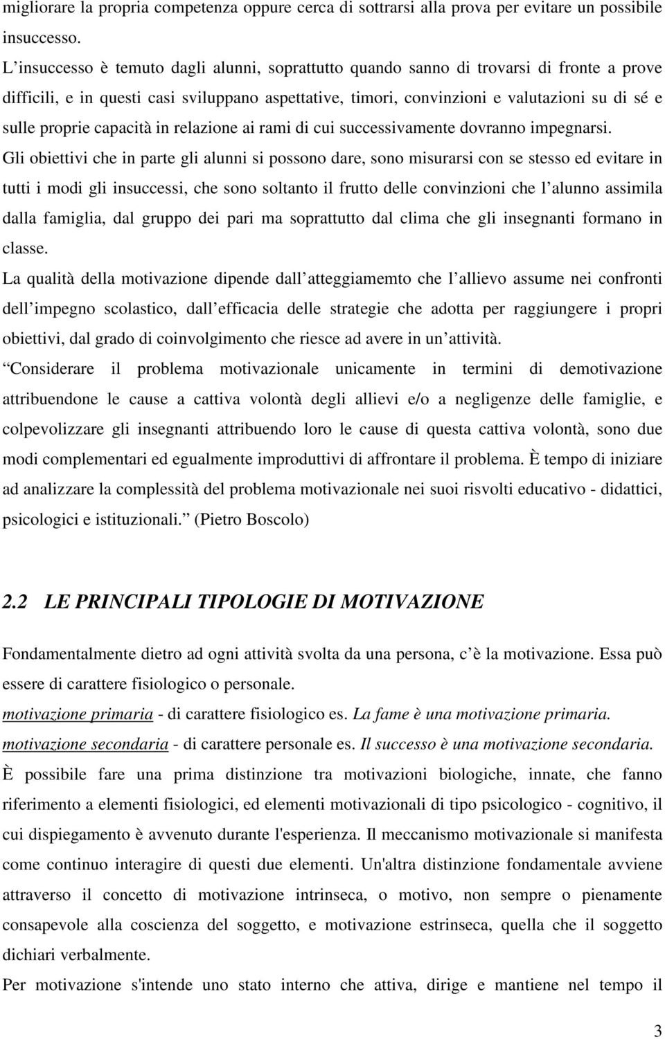 proprie capacità in relazione ai rami di cui successivamente dovranno impegnarsi.