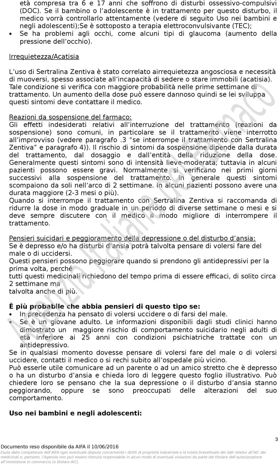 elettroconvulsivante (TEC); Se ha problemi agli occhi, come alcuni tipi di glaucoma (aumento della pressione dell occhio).