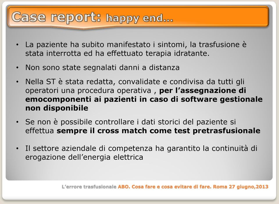 per l assegnazione di emocomponenti ai pazienti in caso di software gestionale non disponibile Se non è possibile controllare i dati storici