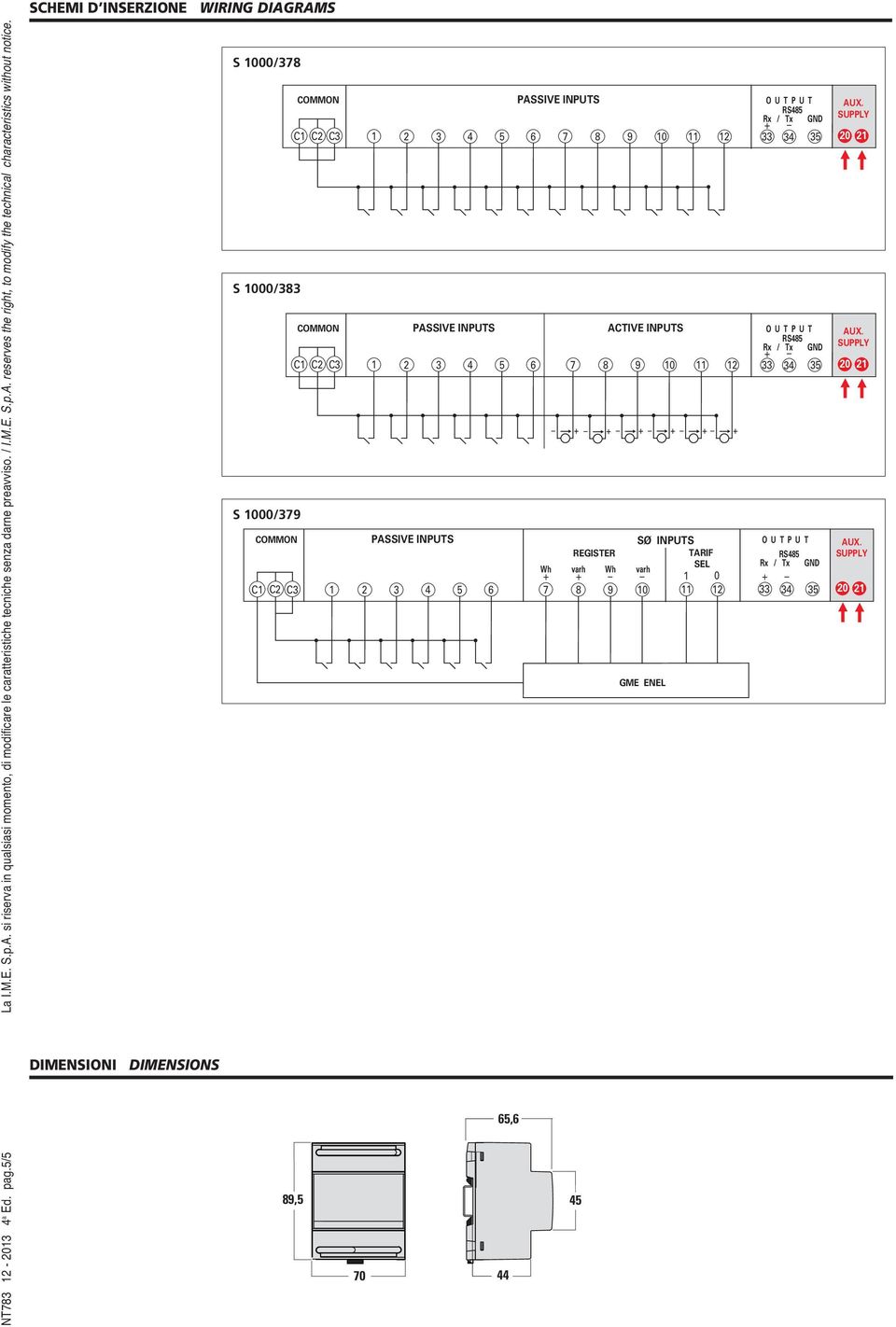 DIMENSIONI DIMENSIONS S 000/378 S 000/383 S 000/379 5 Rx / Tx + GND C C2 C3 2 3 4 5 6 7 8 9 0 2 33 34 35 ACTIVE INPUTS 5 Rx / Tx + GND C C2 C3 2 3 4 5