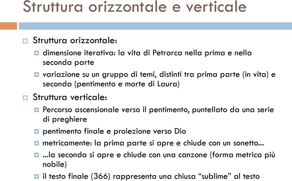 il pentimento, puntellato da una serie di preghiere pentimento finale e proiezione verso Dio metricamente: la prima parte si apre e chiude con un